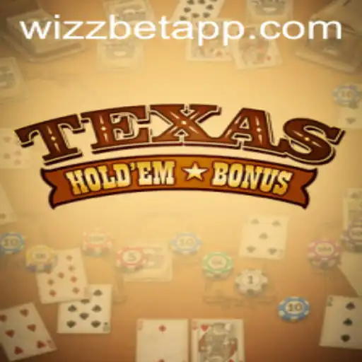 Unraveling Texas Hold'em Bonus: The Strategy and Excitement in Wizz Bet App